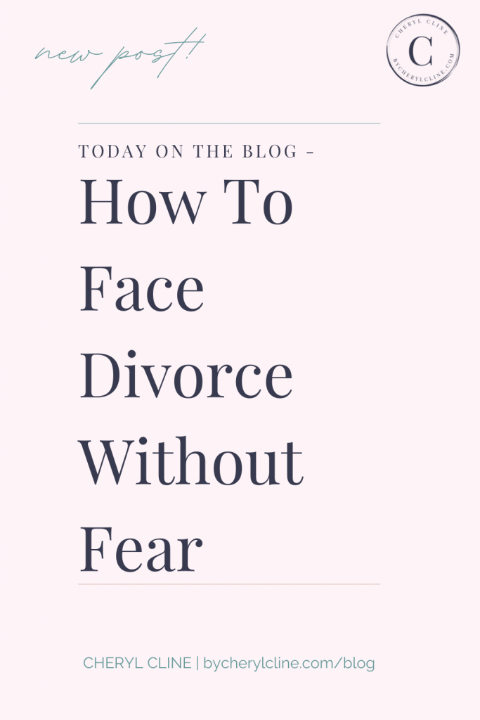 Cheryl Cline How To Face Divorce Without Fear 